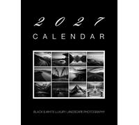 Landscapes 2027 Wall Calendar: Twelve Months of Black and White Scenic Photography