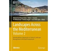 Landscapes Across the Mediterranean-Volume 2: Interdisciplinary Approaches in Cultural Landscape Management in the Built Environment (Advances in Science, Technology & Innovation)