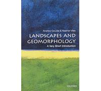 Landscapes and Geomorphology: A Very Short Introduction (Very Short Introductions)