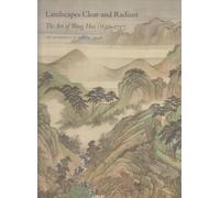 Landscapes Clear and Radiant: The Art of Wang Hui (1632-1717) (Metropolitan Museum of Art)