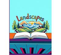 Landscapes Coloring Book: Nature Scenes, Scenic Forest, Mountain & Sea Coloring Pages for All Ages