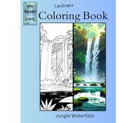 Landscapes Coloring Book Series: Jungle Waterfalls
