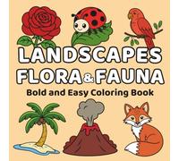 Landscapes Flora & Fauna: Bold and Easy Coloring Book for Adults and Teens with Animals, Plants, and Nature Scenes for Relaxation and Stress Relief (Bold & Easy Coloring Book)