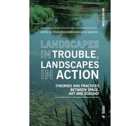 Landscapes in trouble, landscapes in action. Theories and practices between space art and ecology (Architecture)