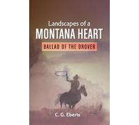 Landscapes of a Montana Heart - Ballad of the Drover: Ballad of the Drover