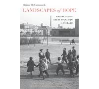Landscapes of Hope: Nature and the Great Migration in Chicago