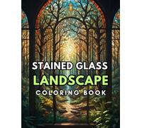 Landscapes Stained glass Coloring book: Relaxing Stained Glass Landscapes for Creativity and Stress Relief