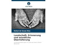 Landschaft, Erinnerung und mündliche Überlieferung