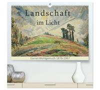 Landschaft im Licht. Daniel Wohlgemuth 1876-1967 (hochwertiger Premium Wandkalender 2026 DIN A2 quer), Kunstdruck in Hochglanz: Schönheit der Natur als Thema.