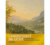Landschaft im Licht: Die niederländischen Landschaftsgemälde in Schwerin