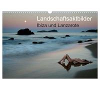 Landschaftsaktbilder Ibiza und Lanzarote (Wandkalender 2026 DIN A3 quer), CALVENDO Monatskalender: Landschaftsaktbilder von den Ferieninseln Ibiza und Lanzarote