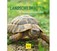 Landschildkröten: Fit und gesund durchs Leben