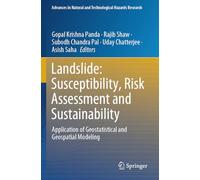 Landslide: Susceptibility, Risk Assessment and Sustainability: Application of Geostatistical and Geospatial Modeling: 52 (Advances in Natural and Technological Hazards Research)