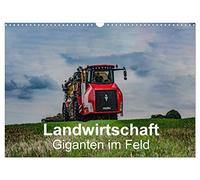 Landwirtschaft - Giganten im Feld (Wandkalender 2026 DIN A3 quer), CALVENDO Monatskalender: Modernste Traktoren beim Ernteeinsatz. Von der Saat bis zur Ernte.