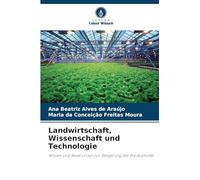 Landwirtschaft, Wissenschaft und Technologie: Wissen und Ressourcen zur Steigerung der Produktivität