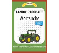 LANDWIRTSCHAFT Wortsuche: Puzzles für Erwachsene, Senioren und Teenager | Einfach zu lesen | Format 6x9 |15,24 × 22,81 cm, 110 Seiten | 55 Puzzles | ... für Urlaub, Feiertage und die Freizeit