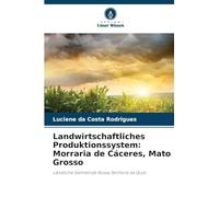 Landwirtschaftliches Produktionssystem: Morraria de Cáceres, Mato Grosso: Ländliche Gemeinde Nossa Senhora da Guia