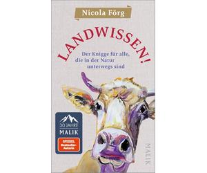 Landwissen!: Der Knigge für alle, die in der Natur unterwegs sind | Ein ehrliches Handbuch für Ausflügler:innen, Urlauber:innen und ... von SPIEGEL-Bestsellerautorin Nicola Förg.