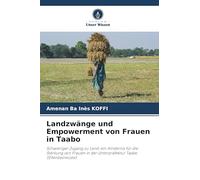 Landzwänge und Empowerment von Frauen in Taabo: Schwieriger Zugang zu Land: ein Hindernis für die Stärkung von Frauen in der Unterpräfektur Taabo (Elfenbeinküste)