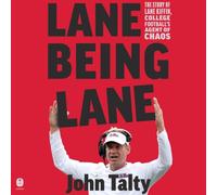 Lane Being Lane: The Story of Lane Kiffin, College Football's Agent of Chaos