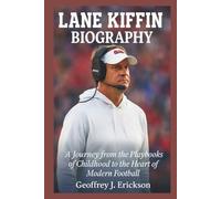 Lane Kiffin Biography: A Journey from the Playbooks of Childhood to the Heart of Modern Football