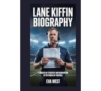 Lane Kiffin Biography: A Master of Strategy and Reinvention in the World of Football