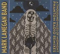 Lanegan Mark - Thousand Miles Of Midnight: Phantom Radio Remixes