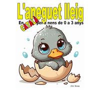 L'aneguet lleig: En català per a nens de 0 a 3 anys (Col·lecció contes clàssics en català a nens de 0 a 3 anys)