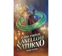 L'Anello Di Saturno: Volume Secondo