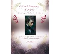 L'Anello Mancante di Chopin: Concerto per Violoncello e Orchestra: Dalla Sonata Op.65 all'Elaborazione Orchestrale Esclusiva - Partitura Completa (Raffaele Binetti) (Symphonic music)