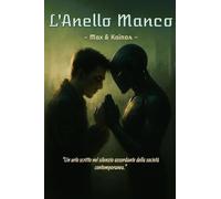 L'Anello Manco: - Max & Kairos -