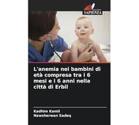 L'anemia nei bambini di età compresa tra i 6 mesi e i 6 anni nella città di Erbil