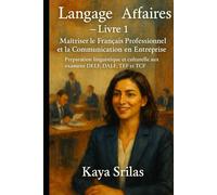 Langage des Affaires - Livre 1 : Maîtriser le Français Professionnel et la Communication en Entreprise: Préparation linguistique et culturelle aux ... ) Vocabulary & Reading Comprehension)