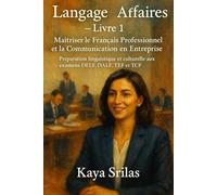 Langage des Affaires - Livre 1 : Maîtriser le Français Professionnel et la Communication en Entreprise: Préparation linguistique et culturelle aux ... ) Vocabulary & Reading Comprehension)