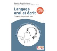 Langage oral et écrit: Pédagogie des notions de base. Lecture - Orthographe - Ecriture - Calcul