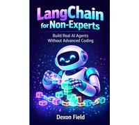 LangChain for Non-Experts: Build Real AI Agents Without Advanced Coding (The AI Agent Builder Series)