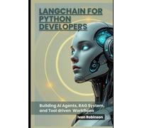 LangChain For Python Developers: Building AI Agents, RAG Systems, and Tool driven Workflows