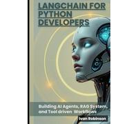 LangChain For Python Developers: Building AI Agents, RAG Systems, and Tool driven Workflows