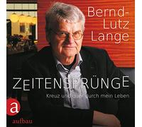 Lange,Bernd-Lutz - Zeitensprünge: Kreuz und quer durch mein Leben