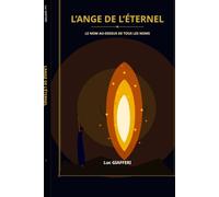 L'Ange de l'Eternel: Le Nom qui est au-dessus de tous les noms