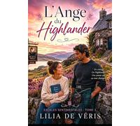 L'Ange du Highlander: Une romance slow burn en Écosse. Héroïne forte, reconstruction, feel good et seconde chance. (Escales sentimentales - roman feel good)