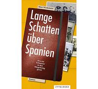 Lange Schatten über Spanien: Wie ein Schweizer in den Bürgerkrieg geriet