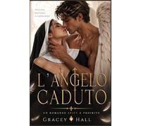 L'angelo Caduto: Un Romanzo Spicy e Proibito (Santi Peccatori)