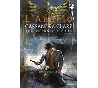 L'angelo. Shadowhunters. The infernal devices (Vol. 1) (Oscar fantastica)