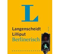 Langenscheidt Lilliput Berlinerisch: Hochdeutsch - Berlinerisch / Berlinerisch - Hochdeutsch im Mini-Format