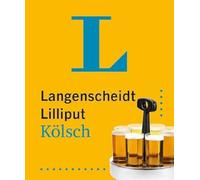 Langenscheidt Lilliput Kölsch: Hochdeutsch-Kölsch / Kölsch-Hochdeutsch