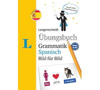 Langenscheidt Übungsbuch Grammatik Spanisch Bild für Bild - Das visuelle Übungsbuch für den leichten Einstieg