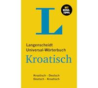 Langenscheidt Universal-Wörterbuch Kroatisch: Kroatisch - Deutsch / Deutsch - Kroatisch