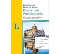 Langenscheidt Zeiten mit System Deutsch als Fremdsprache: Zeitformen, Bedeutungen und Anwendungen von Verben systematisch lernen und üben