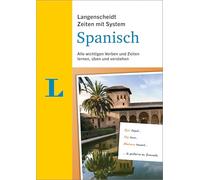 Langenscheidt Zeiten mit System Spanisch: Zeitformen, Bedeutungen und Anwendungen von Verben systematisch lernen und üben